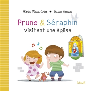 Prune & Séraphin. Prune & Séraphin visitent une église - Karine-Marie Amiot