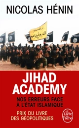 Jihad academy : nos erreurs face à l'Etat islamique - Nicolas Hénin