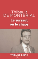 Le sursaut ou le chaos - Thibault de Montbrial