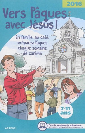 Vers Pâques avec Jésus ! : en famille, au caté, préparez Pâques chaque semaine de carême : 7-11 ans - Caroline Gourlet