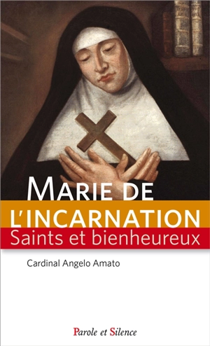 Sainte Marie de l'Incarnation - Angelo Amato