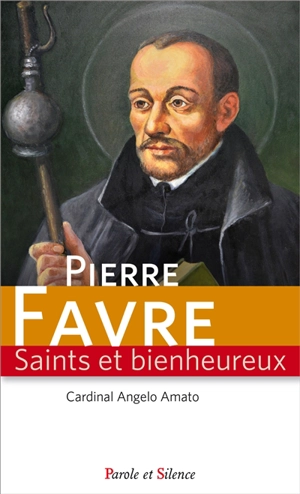 Saint Pierre Favre - Angelo Amato