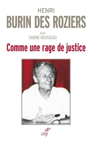 Comme une rage de justice : entretiens avec Sabine Rousseau - Henri Burin des Roziers