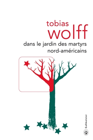Dans le jardin des martyrs nord-américains - Tobias Wolff