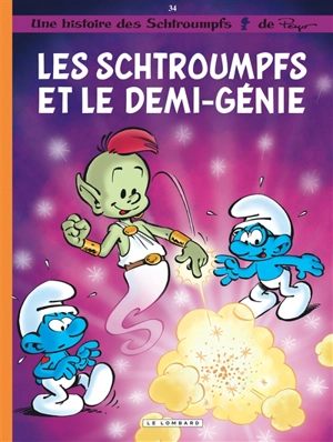Une histoire des Schtroumpfs. Vol. 34. Les Schtroumpfs et le demi-génie - Alain Jost