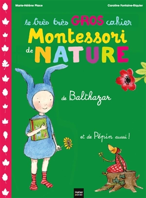 Le très très gros cahier de nature de Balthazar : et de Pépin aussi ! - Marie-Hélène Place