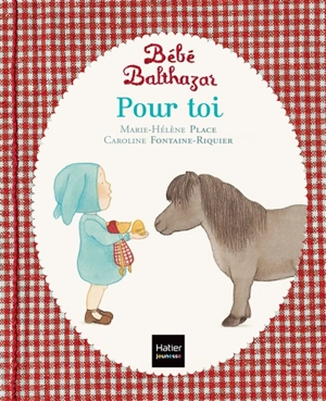 Bébé Balthazar. Pour toi - Marie-Hélène Place