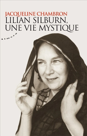 Lilian Silburn, une vie mystique - Jacqueline Chambron