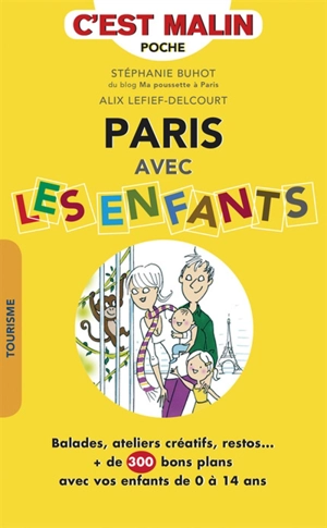 Paris avec les enfants : + de 300 adresses ! - Stéphanie Buhot