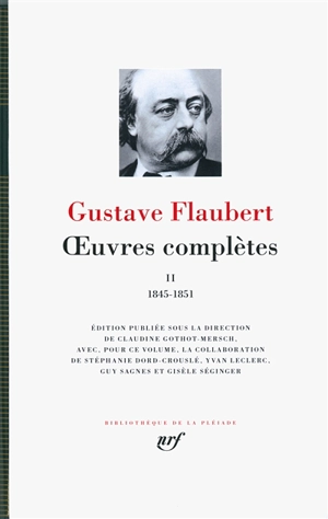 Oeuvres complètes. Vol. 2. 1845-1851 - Gustave Flaubert