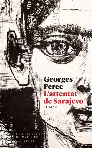 L'attentat de Sarajevo : récit - Georges Perec