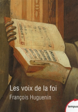 Les voix de la foi : vingt siècles de catholicisme par les textes