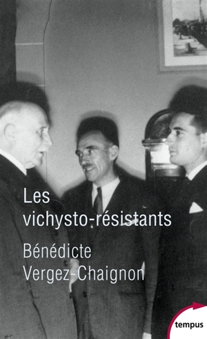 Les vichysto-résistants - Bénédicte Vergez-Chaignon