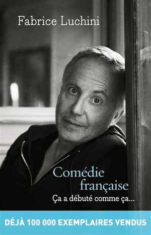 Comédie française : ça a débuté comme ça... - Fabrice Luchini