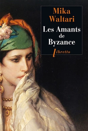 Les amants de Byzance - Mika Waltari