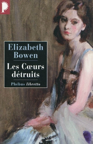 Les coeurs détruits - Elizabeth Bowen