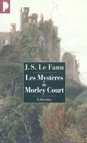 Les mystères de Morley Court : une chronique de la vieille cité de Dublin - Joseph Sheridan Le Fanu