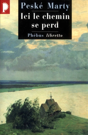 Ici le chemin se perd - Antoinette Peské