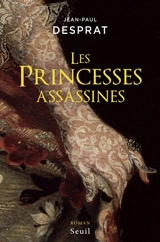 Les princesses assassines - Jean-Paul Desprat