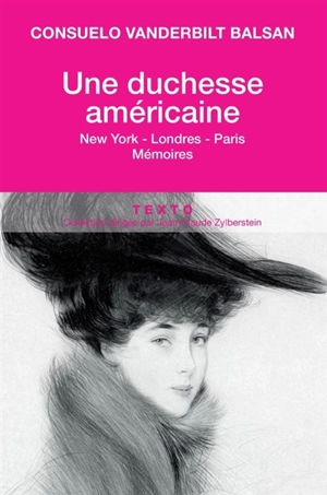 Une duchesse américaine : New York-Londres-Paris : mémoires - Consuelo Vanderbilt Balsan