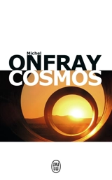 Brève encyclopédie du monde. Cosmos : une ontologie matérialiste - Michel Onfray