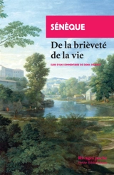 De la brièveté de la vie : suivi d'un commentaire de Denis Diderot - Sénèque