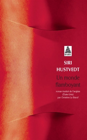 Un monde flamboyant - Siri Hustvedt