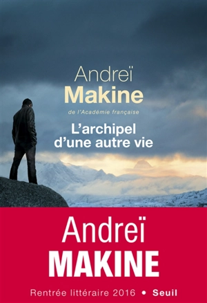 L'archipel d'une autre vie - Andreï Makine