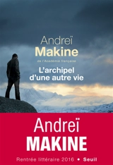 L'archipel d'une autre vie - Andreï Makine