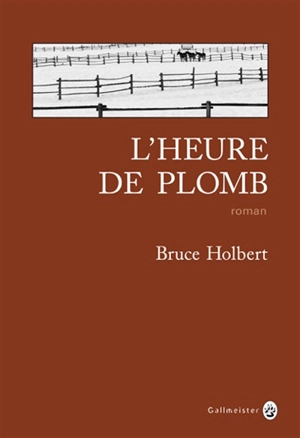 L'heure de plomb - Bruce Holbert