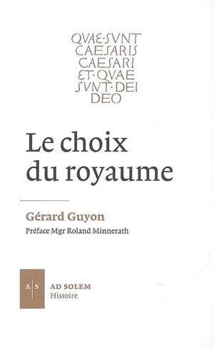 Le choix du royaume : la conscience politique chrétienne de la cité (Ier-IVe siècle) - Gérard Guyon