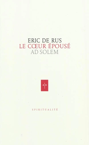 Le cœur épousé. La présence et le geste - Eric de Rus