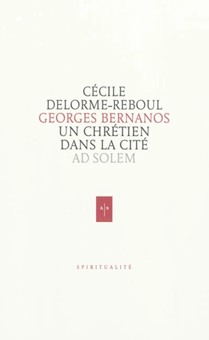 Georges Bernanos, un chrétien dans la cité - Cécile Delorme