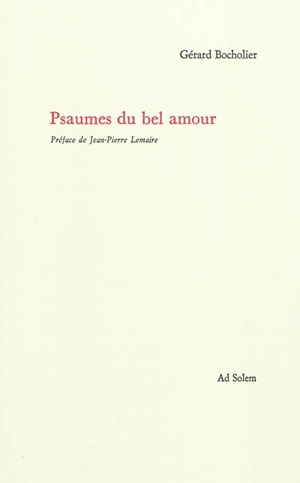 Psaumes du bel amour - Gérard Bocholier