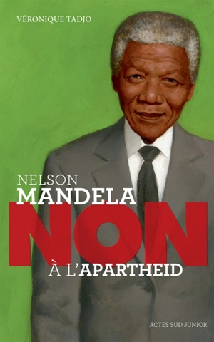 Nelson Mandela : non à l'apartheid - Véronique Tadjo