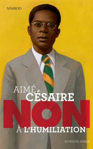 Aimé Césaire : non à l'humiliation - Nimrod Bena Djangrang