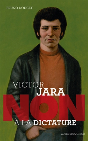 Victor Jara : non à la dictature - Bruno Doucey
