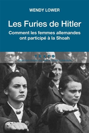Les furies de Hitler : comment les femmes allemandes ont participé à la Shoah - Wendy Lower