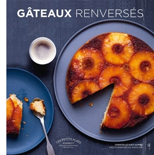 Gâteaux renversés - Christelle Huet-Gomez