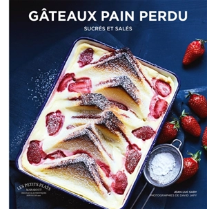 Gâteaux pain perdu : sucrés et salés - Jean-Luc Sady