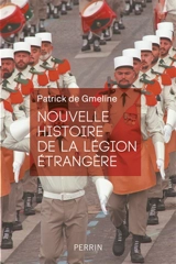 Nouvelle histoire de la Légion étrangère - Patrick de Gmeline