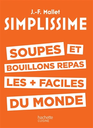 Simplissime : soupes et bouillons repas les plus faciles du monde - Jean-François Mallet