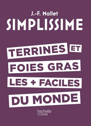 Simplissime : terrines et foies gras les + faciles du monde - Jean-François Mallet