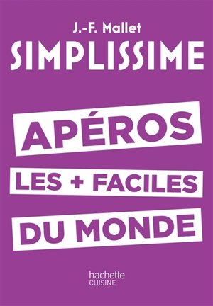 Simplissime : apéros les plus faciles du monde - Jean-François Mallet