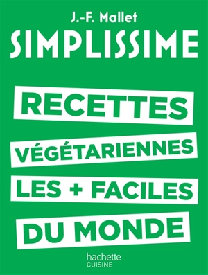 Simplissime : recettes végétariennes les plus faciles du monde - Jean-François Mallet