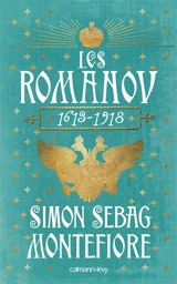 Les Romanov : 1613-1918 - Simon Sebag-Montefiore