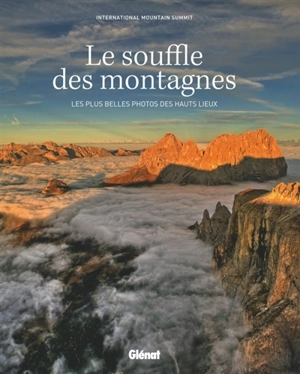 Le souffle des montagnes : les plus belles photos des hauts lieux - International Mountain Summit