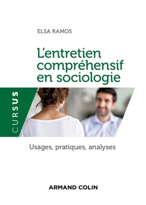 L'entretien compréhensif en sociologie : usages, pratiques, analyses - Elsa Ramos