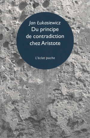 Du principe de contradiction chez Aristote - Jan Lukasiewicz