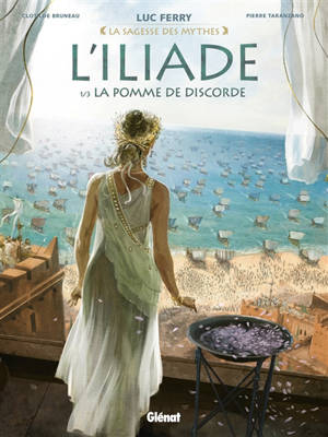 L'Iliade. Vol. 1. La pomme de discorde - Clotilde Bruneau